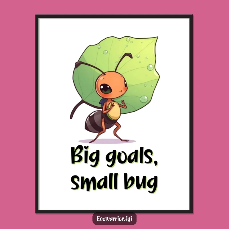 Funny Ant Poster: Diligent Leaf Shield Ant, Hilarious Insect Wall Art Gift