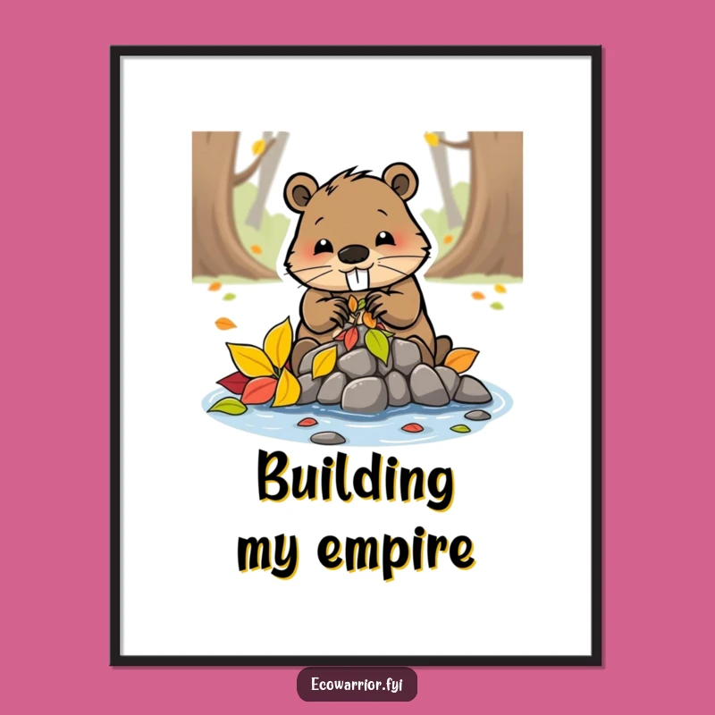 Funny Beaver Building Leaf Dam Poster - Whimsical Construction Art