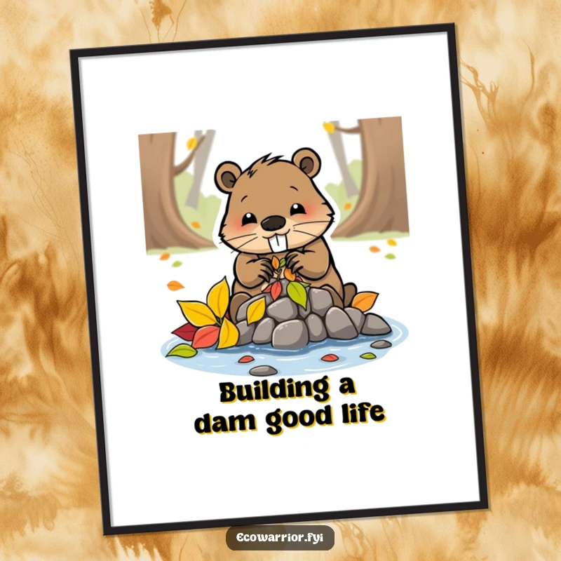 Funny Free Printable Wall Art: A determined beaver character is diligently building a tiny dam using colorful leaves, symbolizing hard work.