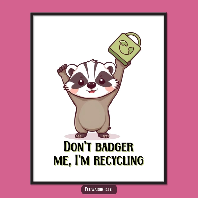 Free Printable Wall Art: Determined Badger Eco Hero - Unique Downloadable Art