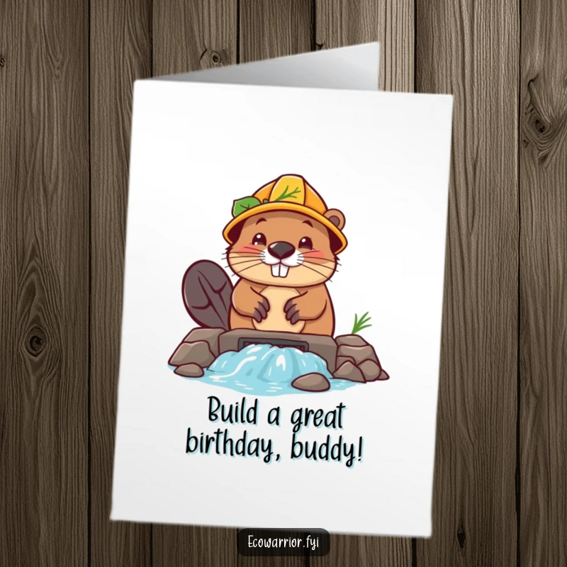 Funny Free Printable Birthday Card: A determined beaver in a leaf hard hat builds a dam, celebrating birthdays.
