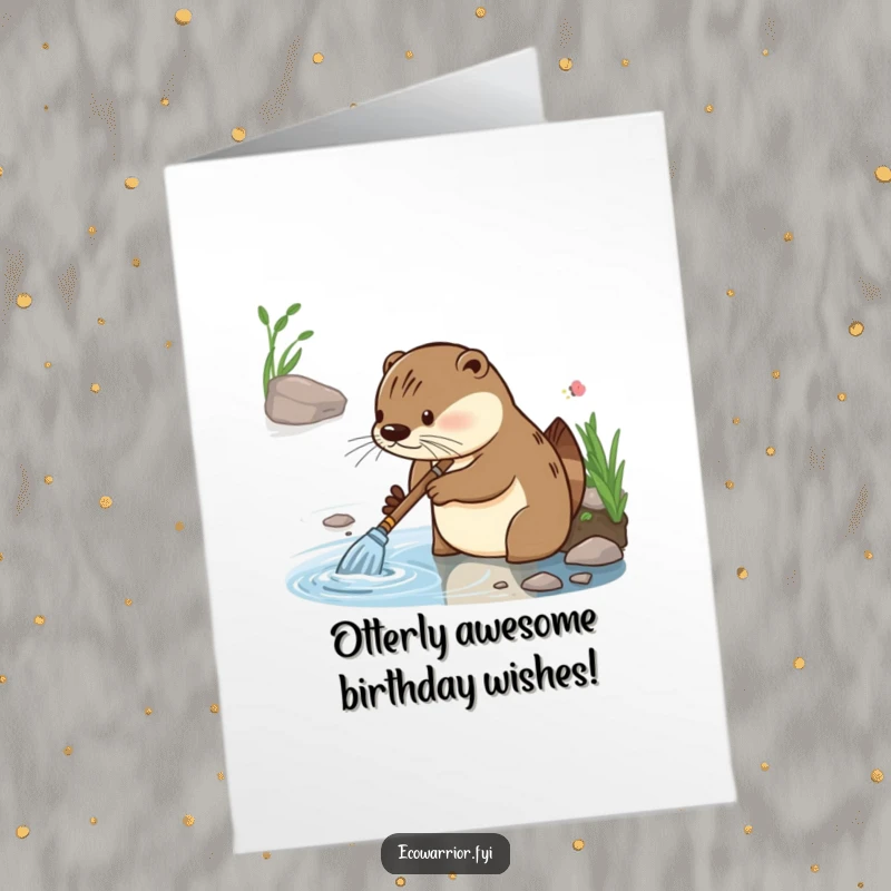 Funny Free Printable Birthday Card: Diligent otter gleefully cleaning a riverbank, making everything sparkle for a birthday. A funny downloadable gift.
