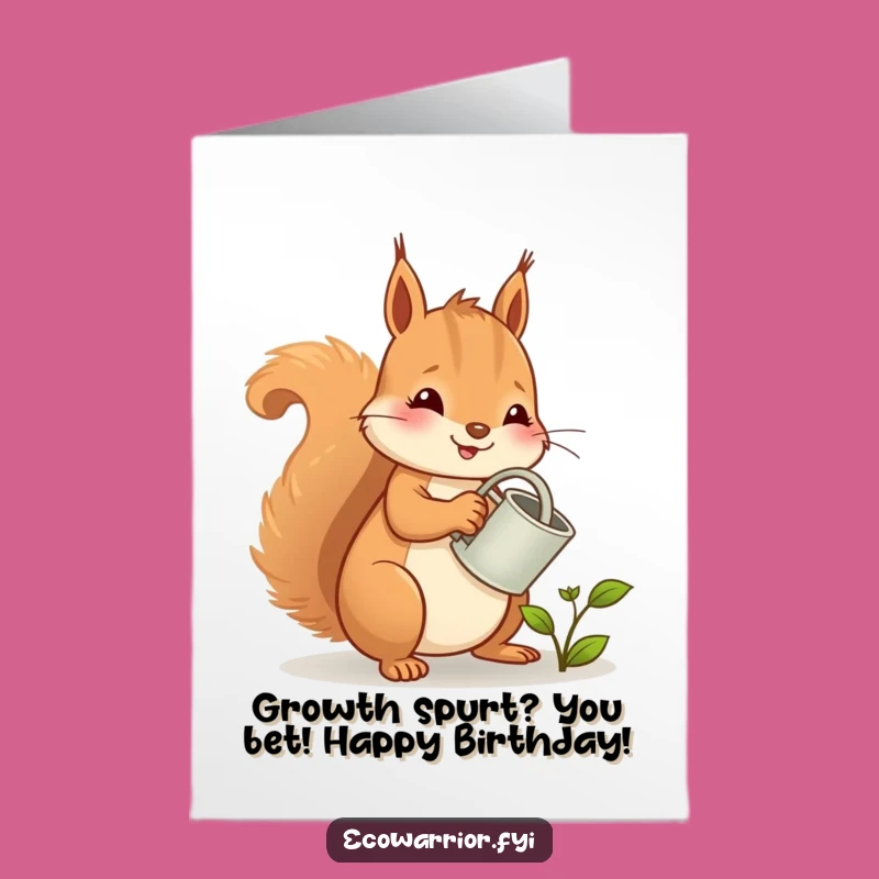 Free Printable Birthday Card: Funny Squirrel Nurturing Growth - Downloadable DIY Gift