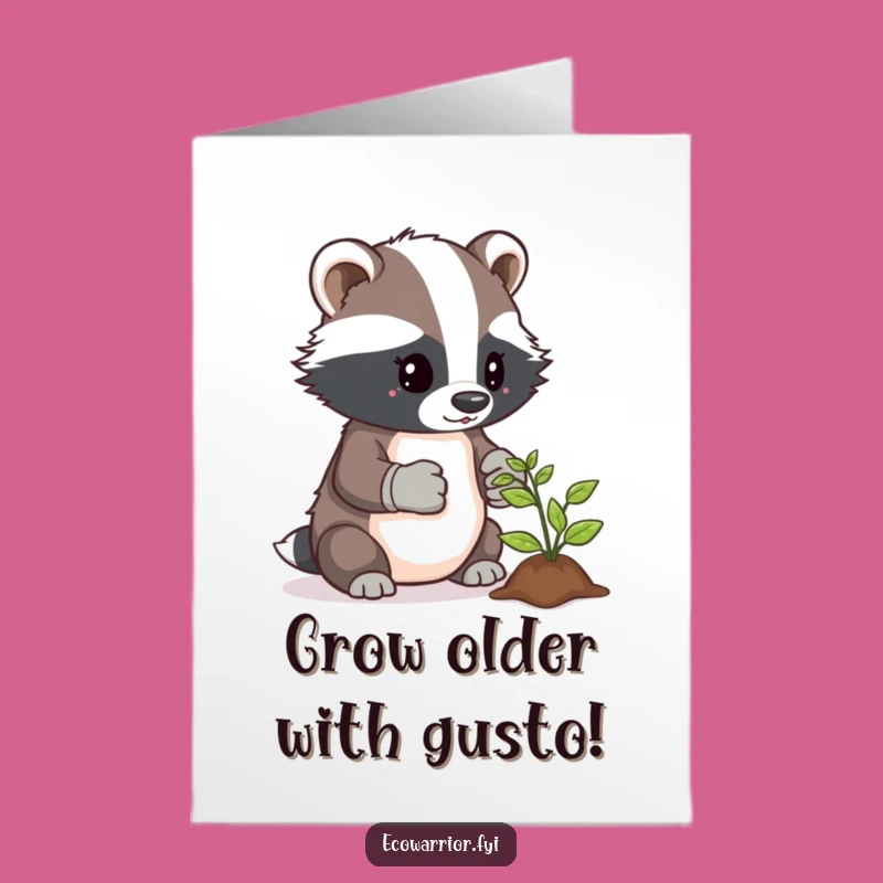 Funny Free Printable Birthday Card: Determined Badger Gardener, Grow Your Fun Gift