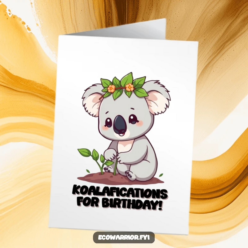 Funny Free Printable Birthday Card: Cute koala with a leaf crown, determinedly planting a tiny sapling for a birthday wish.