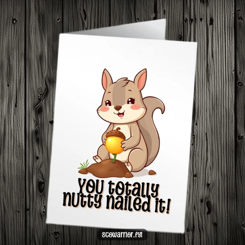 Funny Free Printable Congrats Card A cheerful squirrel smiles planting a tiny glowing acorn for success.