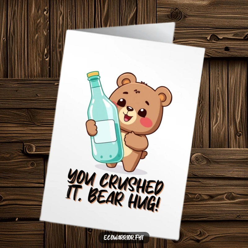 Funny Free Printable Congratulations Card: Enthusiastic bear recycling a bottle with a thumbs-up, celebrating a green achievement. A downloadable gift.