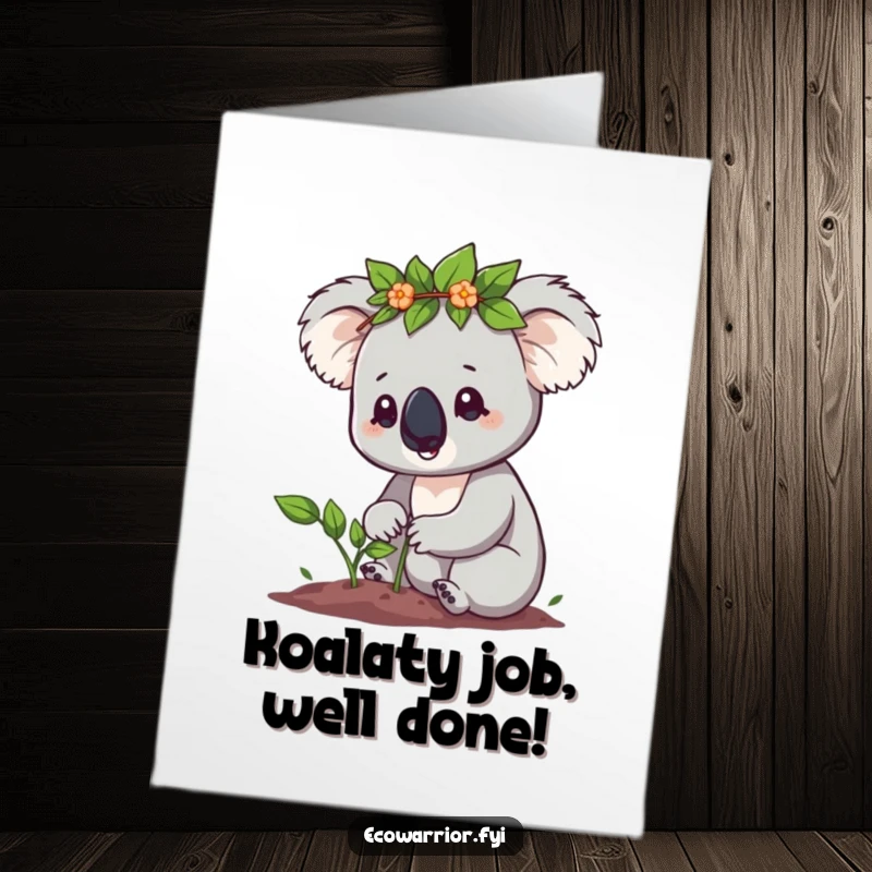 Funny Free Printable Congratulations Card: Koala in a leaf crown, determinedly planting a tiny sapling to mark an achievement.
