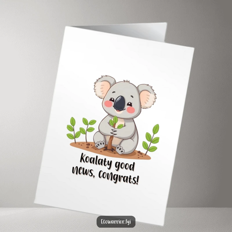 Funny Free Printable Congratulations Card: A genuinely happy koala gently planting a young sapling, celebrating success and growth.