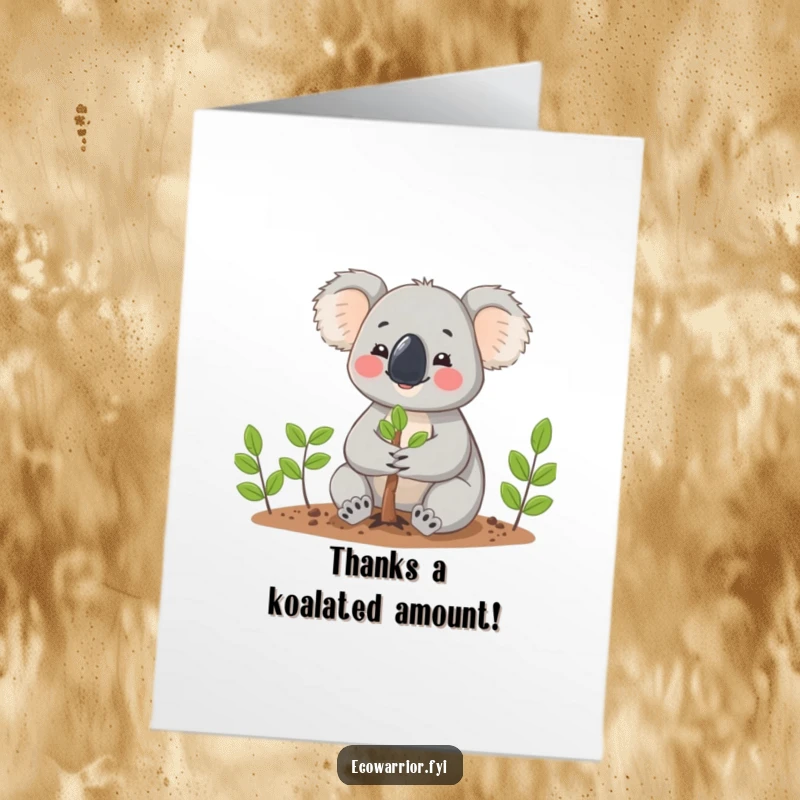 Funny Free Printable Thank You Card: Sweet koala planting a small tree, conveying heartfelt thanks and appreciation.