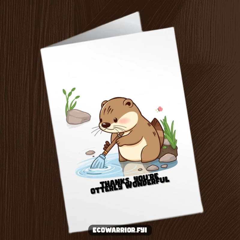 Funny Free Printable Thank You Card: Diligent otter gleefully cleaning a riverbank, a funny way to say thanks for their hard work. A downloadable gift.